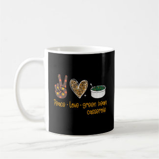 Mug Peace Love Green Bean Casserole Thanksgiving Turke