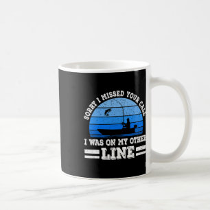Mug Pêche Drôle Désolé J'Ai Manqué Votre Appel Était S