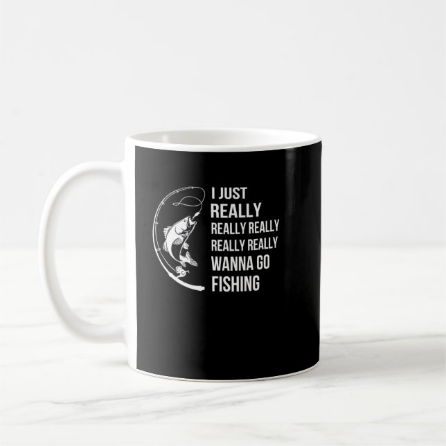 Mug Pêche Je Veux Vraiment Aller Pêcher (Gauche)