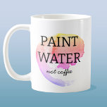 Mug Peindre L'Eau Pas Le Café Artiste Humour<br><div class="desc">Pour tout artiste ou peintre qui a rincé sa brosse dans son thé ou son café,  ou qui a accidentellement bu une gorgée d'eau de peinture. J'y suis allé aussi ! Humour artistique pour lever un sourire.</div>
