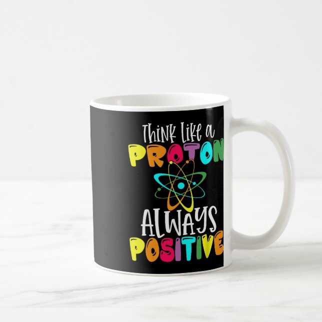 Mug Pensez comme un proton Restez positif Drôle de sci (Droite)