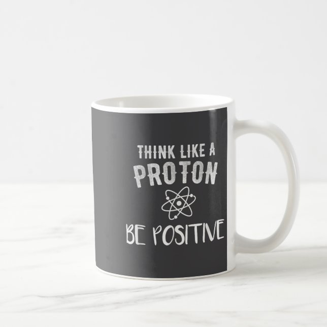 Mug Pensez comme un proton soyez positif drôle science (Droite)