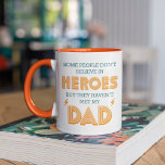 Mug People Don't Quelquechose In Heroes Haven't Met My<br><div class="desc">Certaines personnes ne croient pas aux héros,  mais elles n'ont pas rencontré mon père</div>