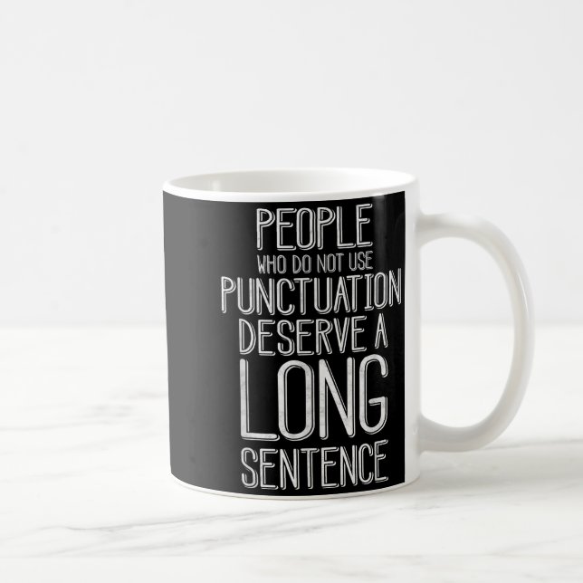 Mug People Who Do Not Use Punctuation Funny Grammar  (Droite)