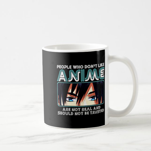 Mug People Who Don't Like Anime For Women, Men, Teen G (Droite)
