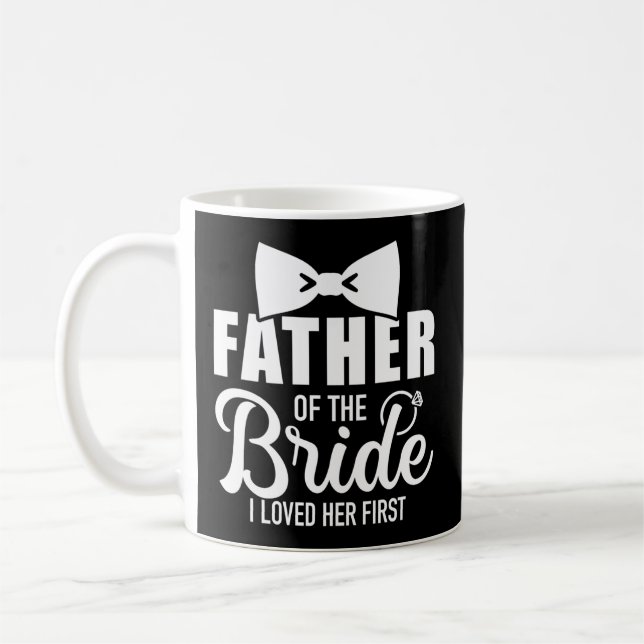 Mug Père De La Mariée Je L'Aimais D'Abord Pour Papa (Gauche)