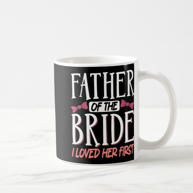 Mug Père de la mariée, je l'aimais la première  (Droite)