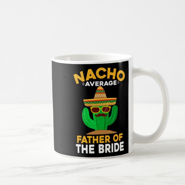 Mug Père De La Mariée Mexicain Cinco De Nacho Moyen (Droite)