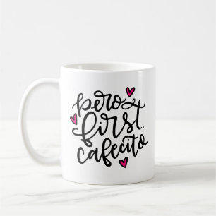 Mug Pero First, Cafecito, en lettres