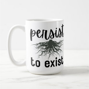 Mug Persister à exister