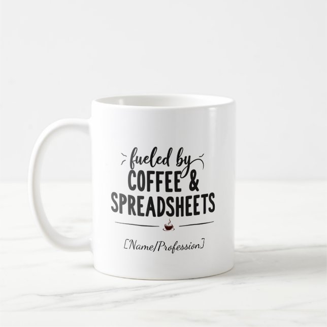 Mug Personalized Fueled by Coffee and Spreadsheets (Gauche)