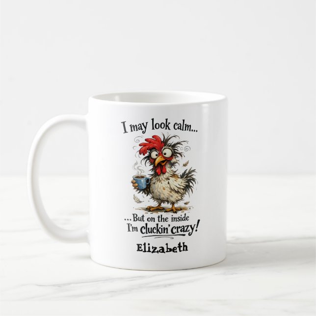 Mug Personalized I May Look Calm Clucking Crazy (Gauche)