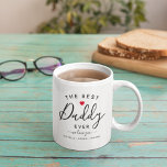 Mug Personalized "The Best Daddy Ever" Cute<br><div class="desc">Super cute - simple design "The Best Daddy Ever" Coffee Mug. Featuring a combination of modern text and elegant calligraphy script. Personalize the 'we love you' message and add names using the template provided. Makes a wonderful gift for fathers day!</div>