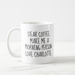 Mug Personnalisé 'Cher Café. Fais de moi une personne