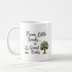 Mug Personnalisé De Petites Graines À Des Chênes Géant