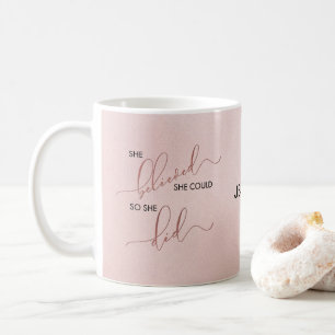 Mug Personnalisé elle a cru qu'elle pourrait or rose