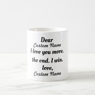 Mug Personnalisé Je t'aime plus la fin Je gagne drôle