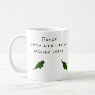 Mug Personnalisé Motivation Vie Danse Green Leaf Art