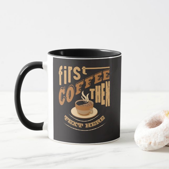 Mug Personnaliser Drôle D'abord Café Puis (Avec donut)