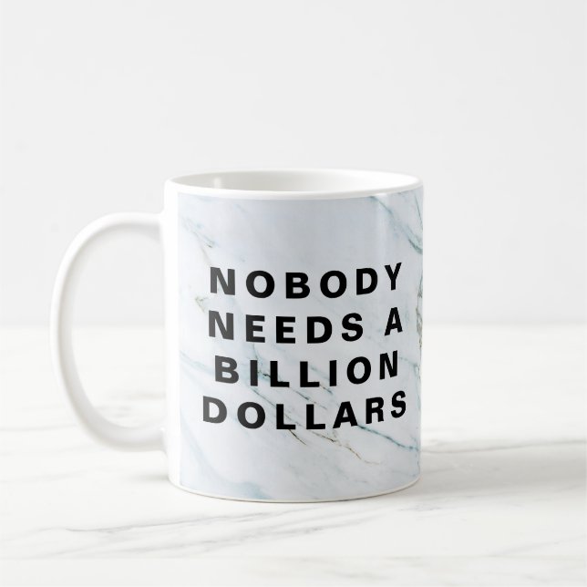 Mug Personne n'a besoin d'un milliard de dollars (Gauche)