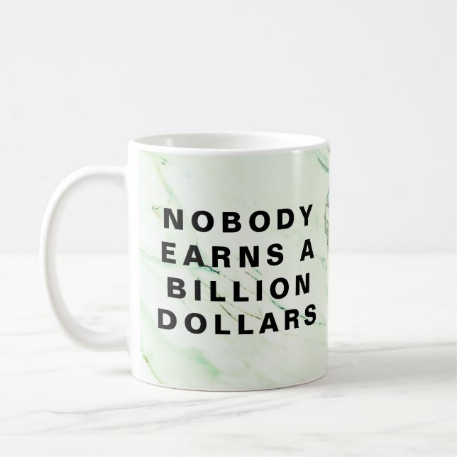 Mug Personne ne gagne un milliard de dollars (Gauche)