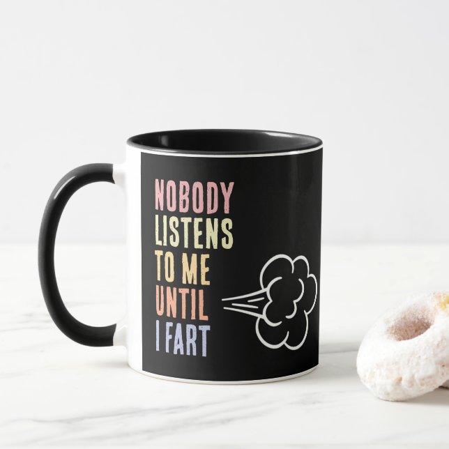 Mug Personne ne m'écoute jusqu'à ce que je péte (Avec donut)