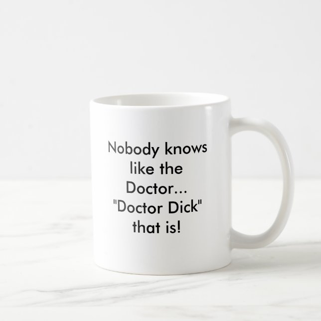 Mug Personne ne sait comme Th de docteur… le "docteur (Droite)