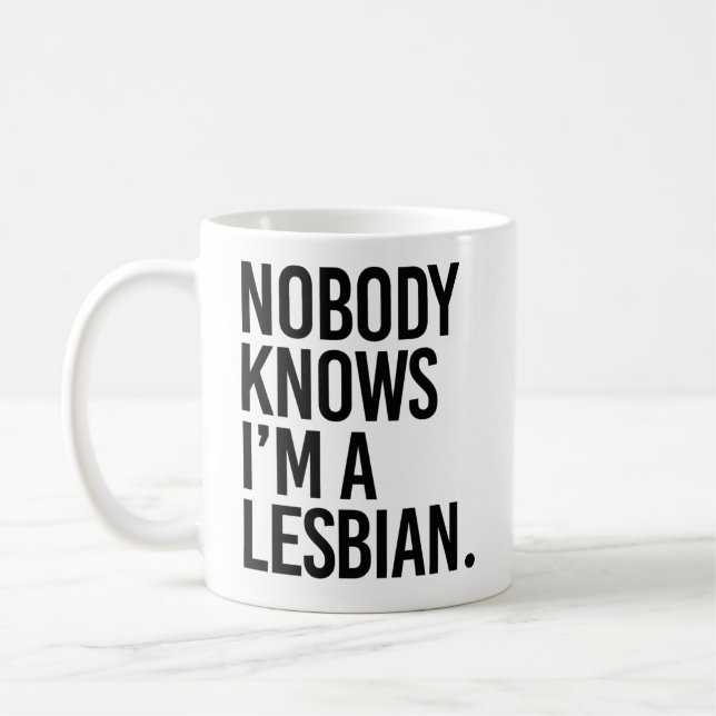 Mug Personne ne sait que je suis lesbienne (Gauche)
