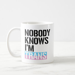 Mug Personne ne sait que je suis Trans... 