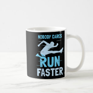 Mug Personne ne se soucie de courir plus vite, citatio