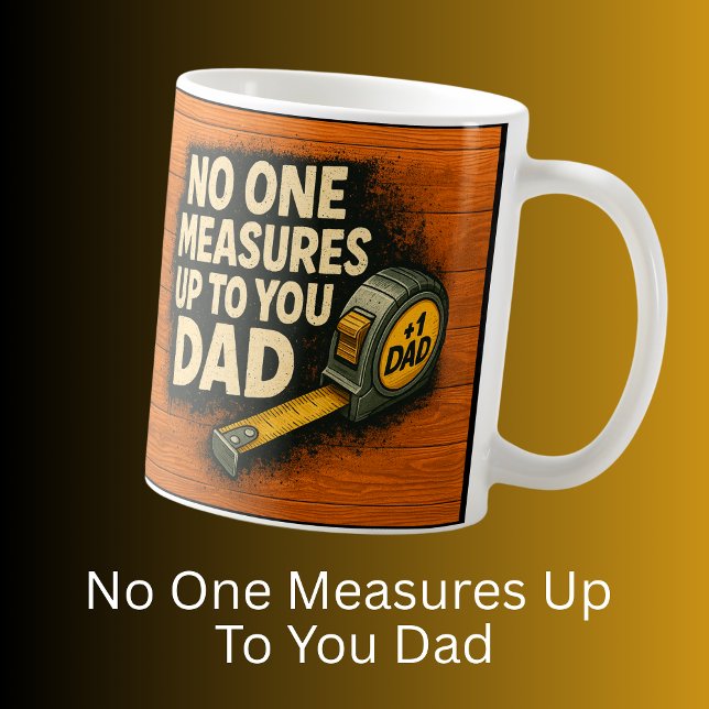 Mug Personne ne vous mesure, Fête des pères anniversai (Créateur téléchargé)