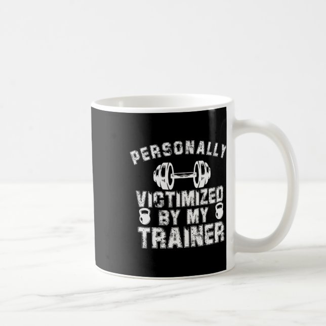 Mug Personnellement Victime De Mon Entraîneur Train Pe (Droite)
