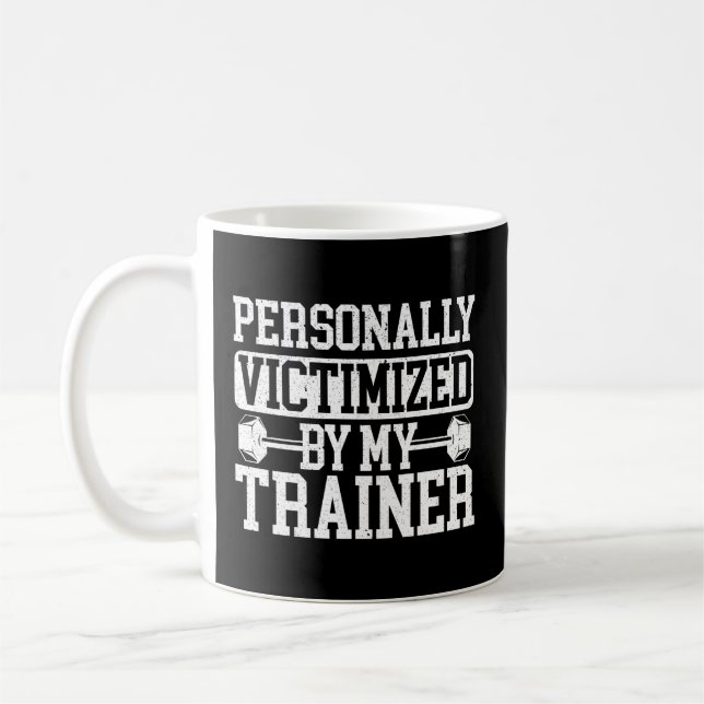 Mug Personnellement Victime De Mon Trainer Bodybuilder (Gauche)