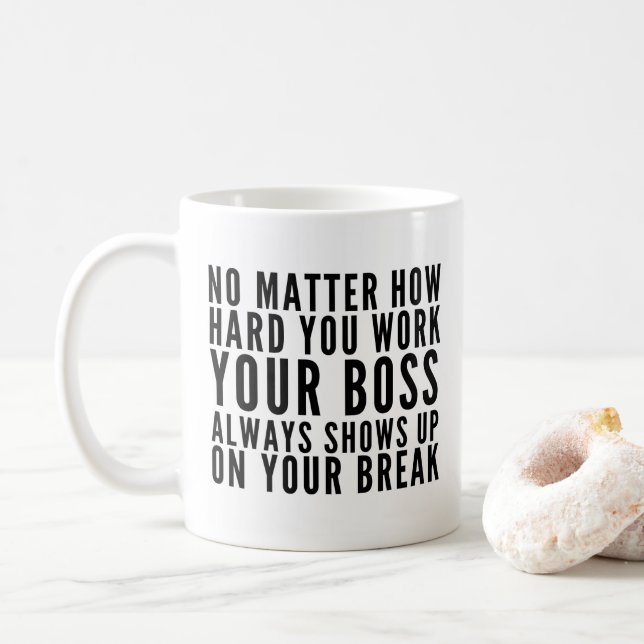 Mug Peu Importe Combien Vous Travaillez Dur (Avec donut)