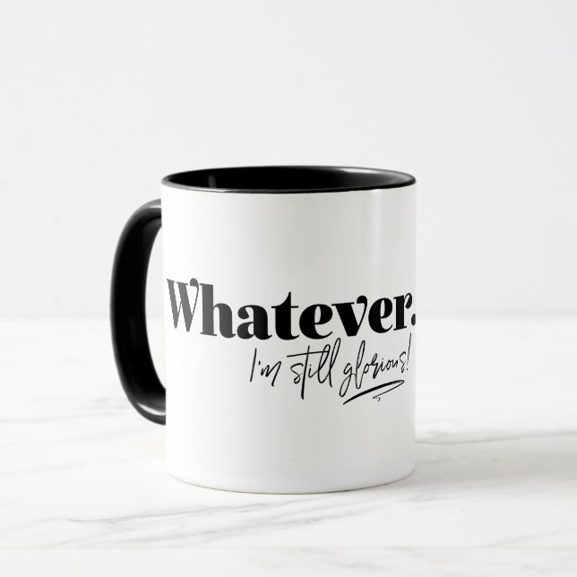 Mug Peu importe. Je suis toujours glorieuse ! (Devant gauche)
