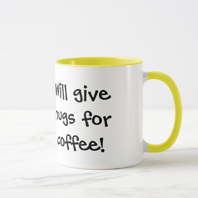 Mug Peu mignon : Donnera des étreintes pour le café ! (Droite)