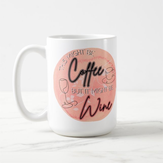 Mug Peut être du café, peut être du vin 15 oz de café  (Gauche)