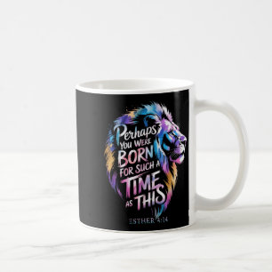 Mug Peut-Être Es-Tu Né Pour Une Telle Époque Que Cette