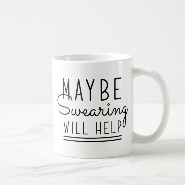 Mug Peut-être que jurer aidera (Droite)
