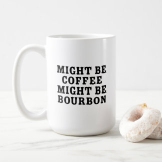 Mug Peut-Être Que Le Café Peut Être Bourbon