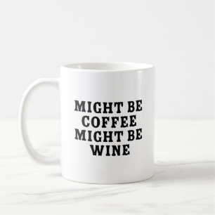 Mug Peut-Être Que Le Café Peut Être Vin
