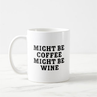 Mug Peut-Être Que Le Café Peut Être Vin