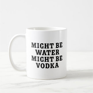 Mug Peut-Être Que L'Eau Serait La Vodka