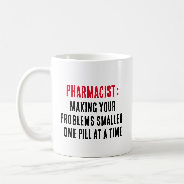 Mug Pharmacien : Rendre vos problèmes plus petits, une (Gauche)