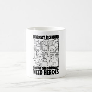 Mug Pharmacist Need Heroes Medicine Pharmacy Tech