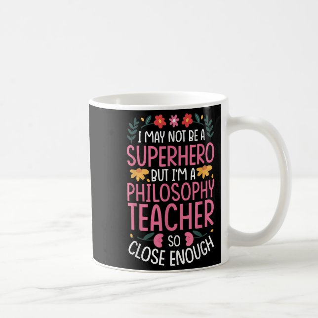 Mug Philosophie Professeur Funny Hero Citation (Droite)