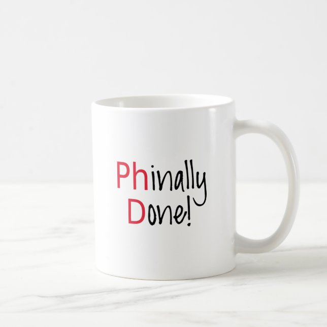 Mug Phinally fait, diplômé de PhD, cadeau d'obtention (Droite)