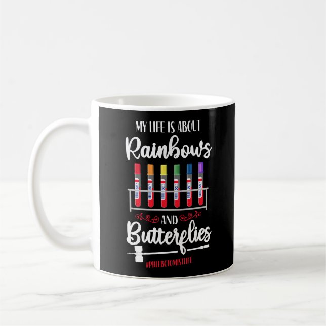 Mug Phlebotomist Phlebotomy My Life Is All Rainbows (Gauche)