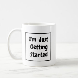 Mug Phrase « Je ne fais que commencer » lettrage noir