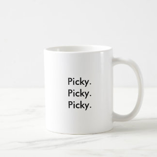 Mug Picky.Picky.Picky.